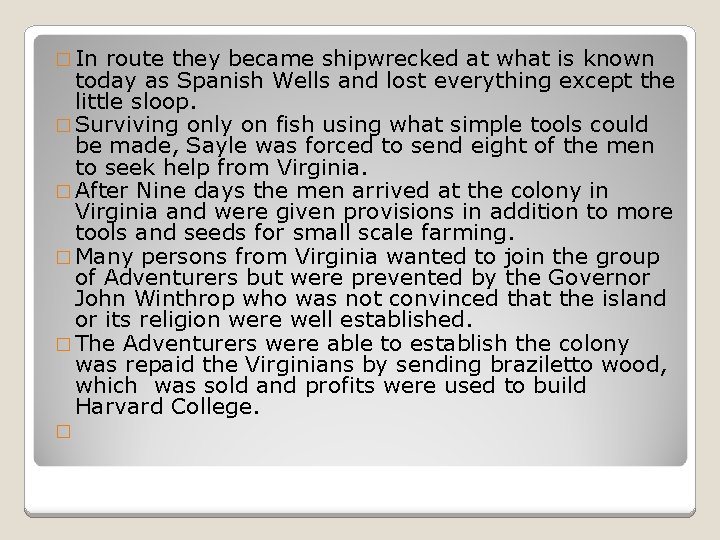 � In route they became shipwrecked at what is known today as Spanish Wells