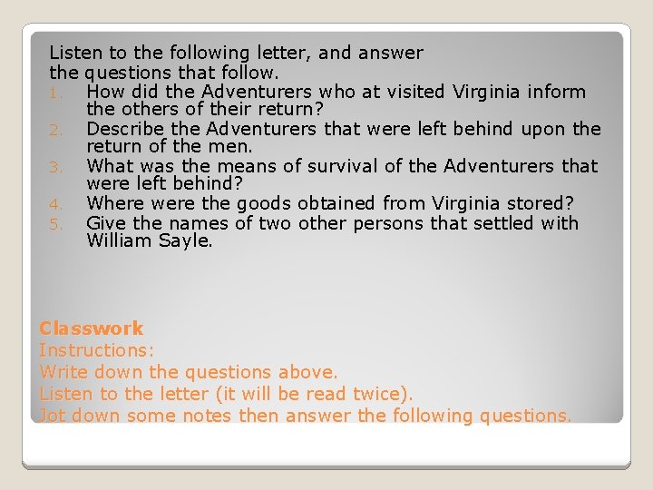 Listen to the following letter, and answer the questions that follow. 1. How did