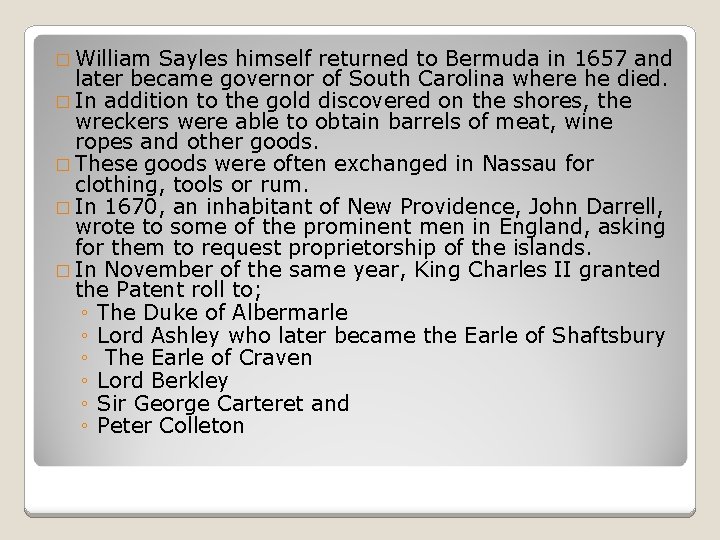 � William Sayles himself returned to Bermuda in 1657 and later became governor of