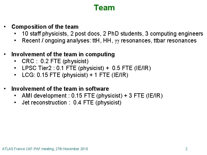 Team • Composition of the team • 10 staff physicists, 2 post docs, 2