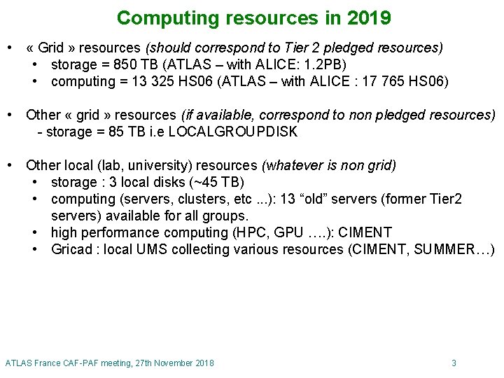 Computing resources in 2019 • « Grid » resources (should correspond to Tier 2