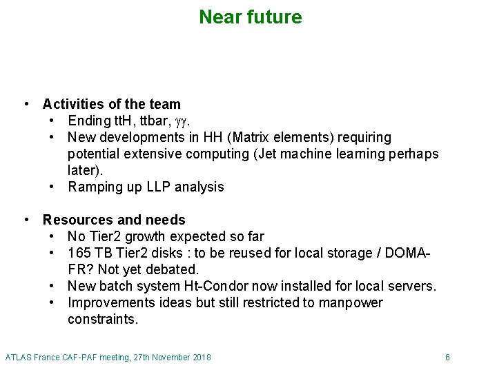 Near future • Activities of the team • Ending tt. H, ttbar, gg. •