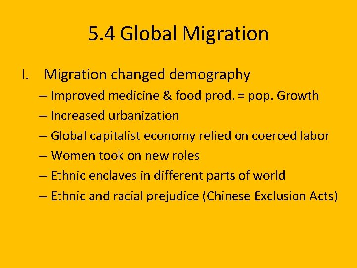 5. 4 Global Migration I. Migration changed demography – Improved medicine & food prod.