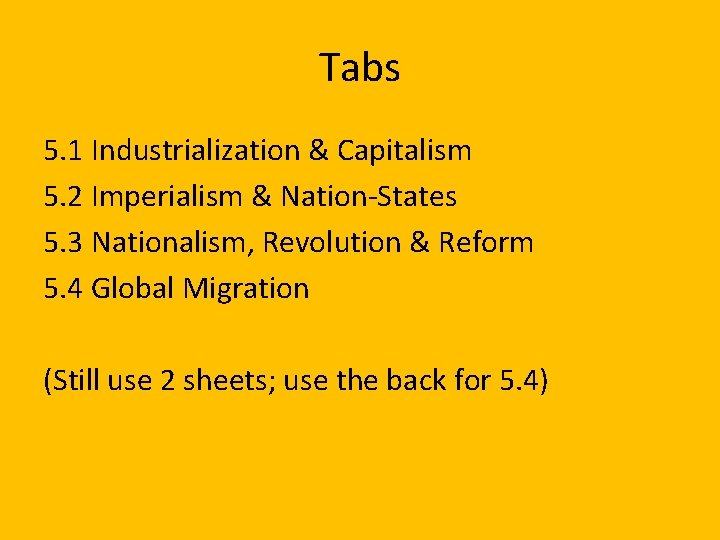 Tabs 5. 1 Industrialization & Capitalism 5. 2 Imperialism & Nation-States 5. 3 Nationalism,