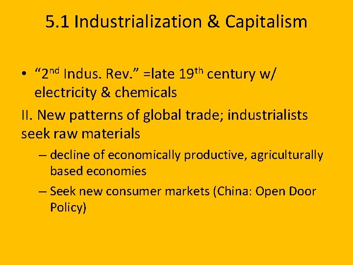 5. 1 Industrialization & Capitalism • “ 2 nd Indus. Rev. ” =late 19