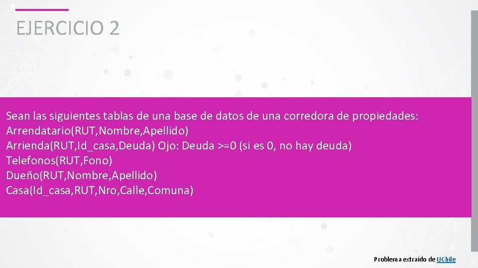 EJERCICIO 2 Sean las siguientes tablas de una base de datos de una corredora