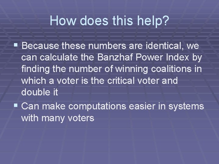 How does this help? § Because these numbers are identical, we can calculate the