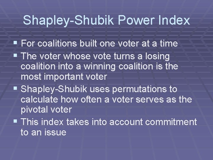 Shapley-Shubik Power Index § For coalitions built one voter at a time § The