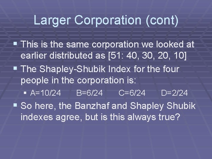 Larger Corporation (cont) § This is the same corporation we looked at earlier distributed