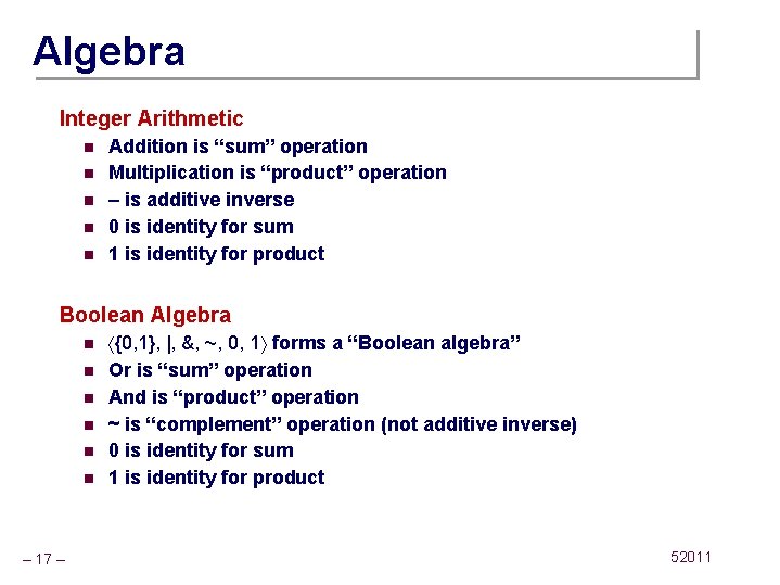 Algebra Integer Arithmetic n n n Addition is “sum” operation Multiplication is “product” operation