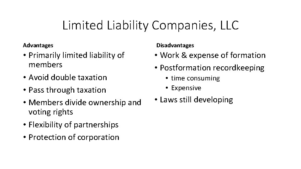 Limited Liability Companies, LLC Advantages • Primarily limited liability of members • Avoid double