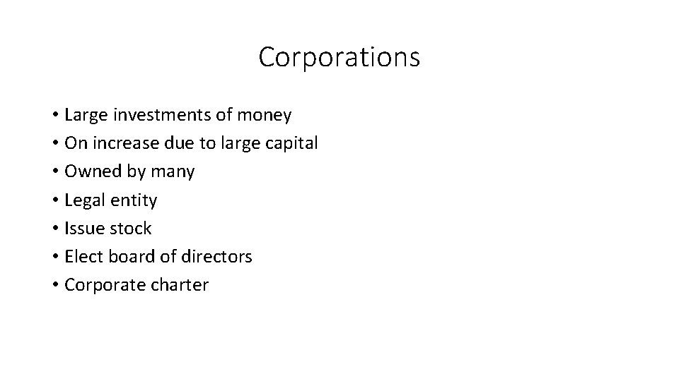 Corporations • Large investments of money • On increase due to large capital •