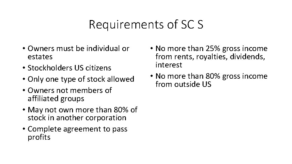 Requirements of SC S • Owners must be individual or estates • Stockholders US