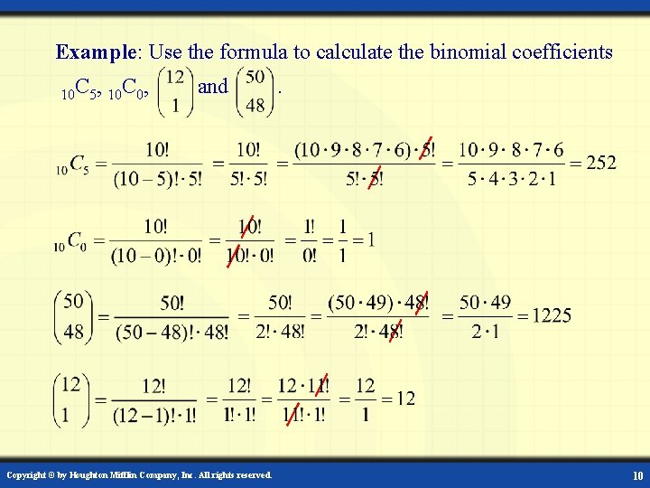 Example: Use the formula to calculate the binomial coefficients 10 C 5, 10 C Example: Use the formula to calculate the binomial coefficients 10 C 5, 10 C
