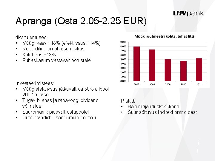 Apranga (Osta 2. 05 -2. 25 EUR) 4 kv tulemused: • Müügi kasv +18%