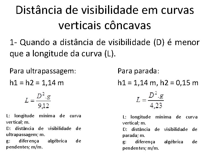 Distância de visibilidade em curvas verticais côncavas 1 - Quando a distância de visibilidade