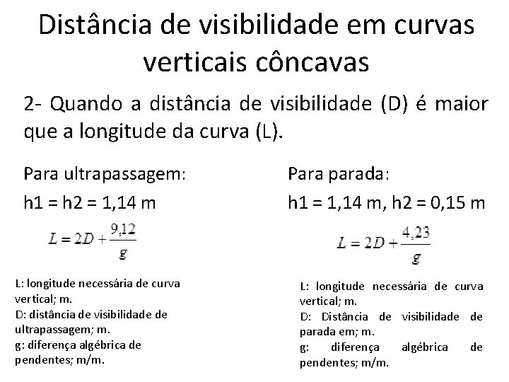 Distância de visibilidade em curvas verticais côncavas 2 - Quando a distância de visibilidade