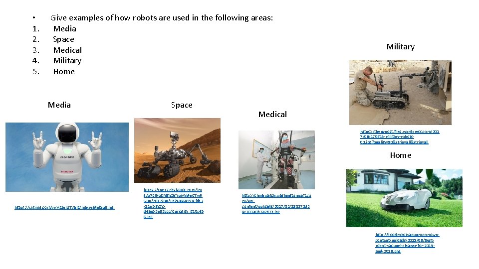  • 1. 2. 3. 4. 5. Give examples of how robots are used