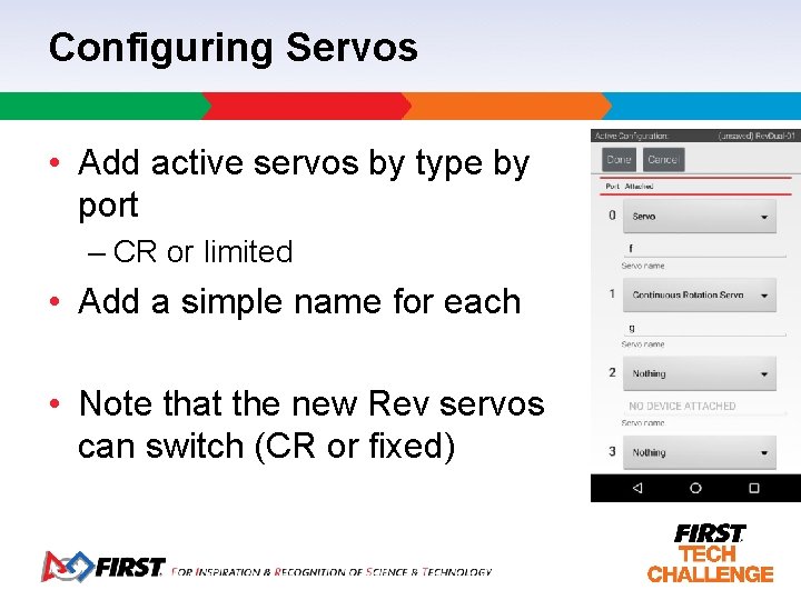 Configuring Servos • Add active servos by type by port – CR or limited