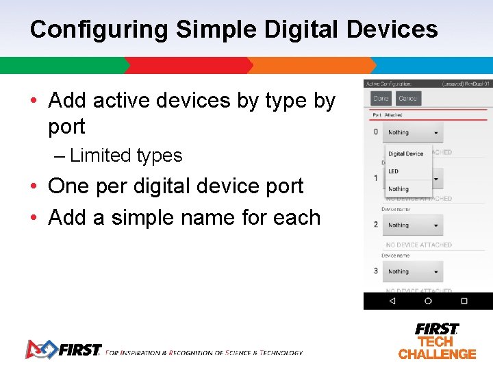 Configuring Simple Digital Devices • Add active devices by type by port – Limited