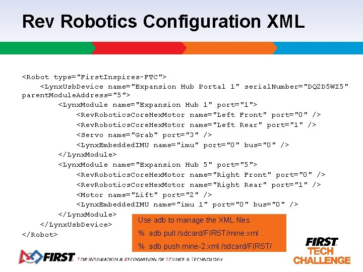 Rev Robotics Configuration XML <Robot type="First. Inspires-FTC"> <Lynx. Usb. Device name="Expansion Hub Portal 1"