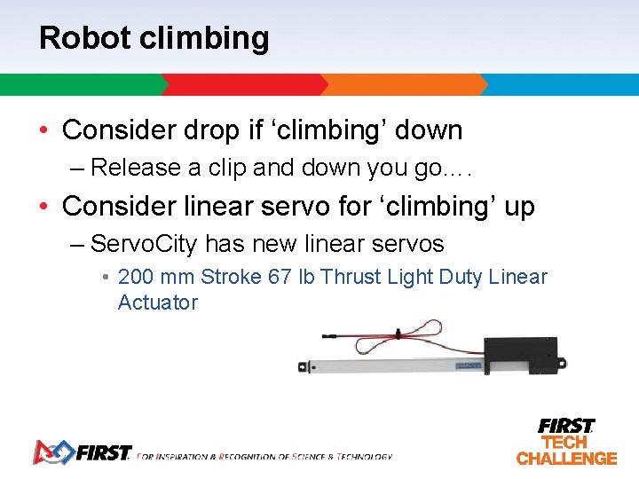 Robot climbing • Consider drop if ‘climbing’ down – Release a clip and down