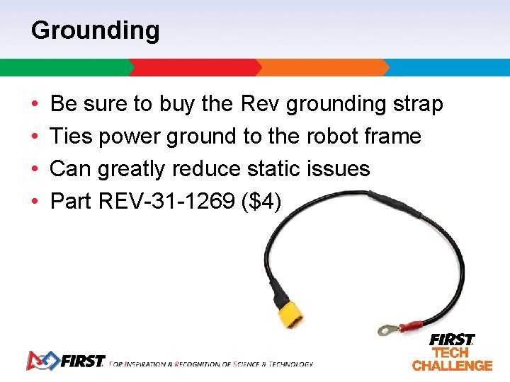 Grounding • • Be sure to buy the Rev grounding strap Ties power ground