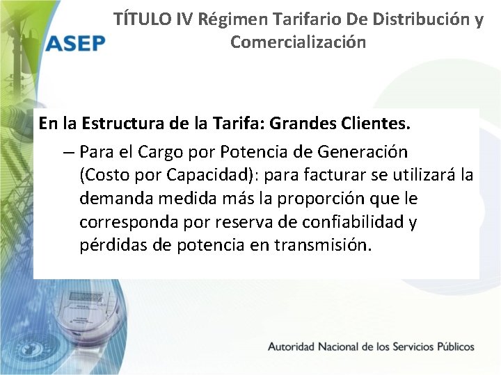 TÍTULO IV Régimen Tarifario De Distribución y Comercialización En la Estructura de la Tarifa: