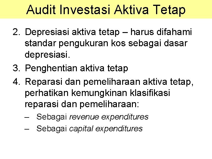 Audit Investasi Aktiva Tetap 2. Depresiasi aktiva tetap – harus difahami standar pengukuran kos Audit Investasi Aktiva Tetap 2. Depresiasi aktiva tetap – harus difahami standar pengukuran kos