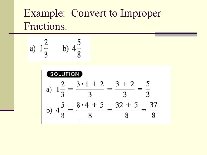 Example: Convert to Improper Fractions. 