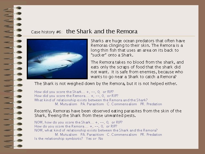 Case history #6: the Shark and the Remora Sharks are huge ocean predators that