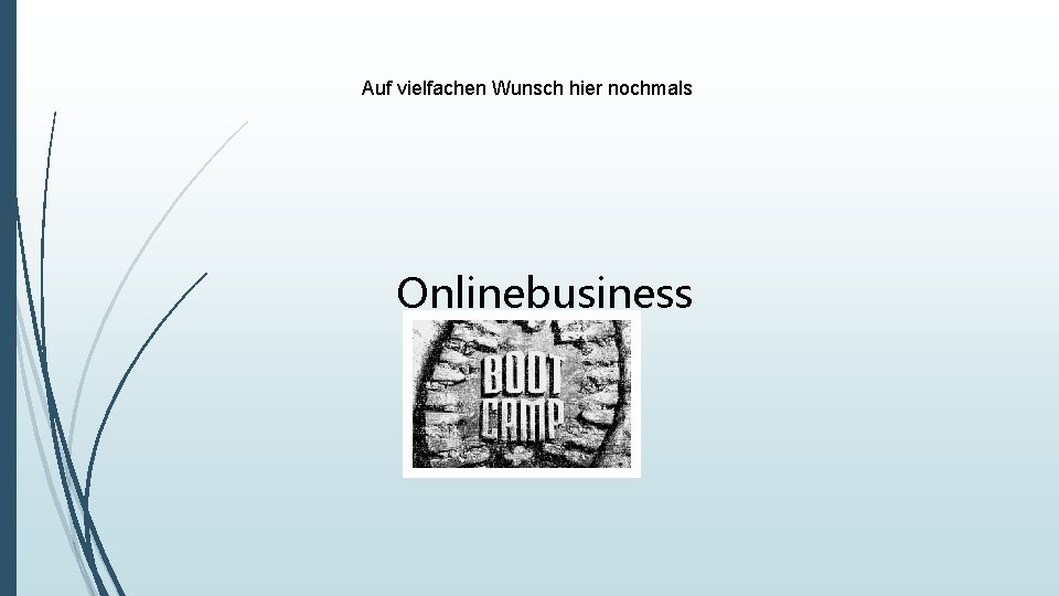 Auf vielfachen Wunsch hier nochmals Onlinebusiness 