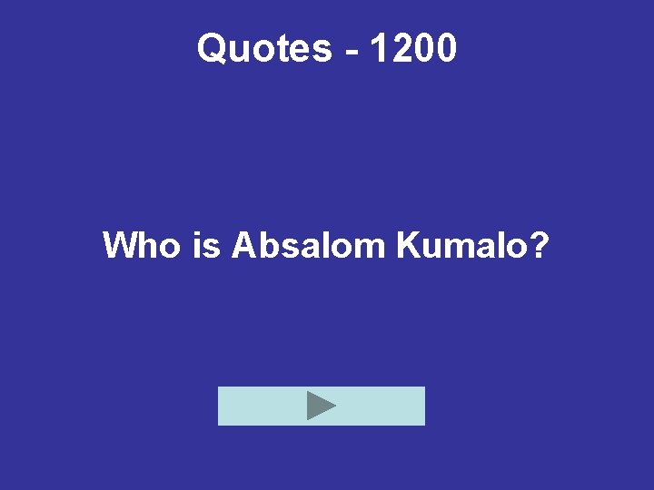 Quotes - 1200 Who is Absalom Kumalo? 