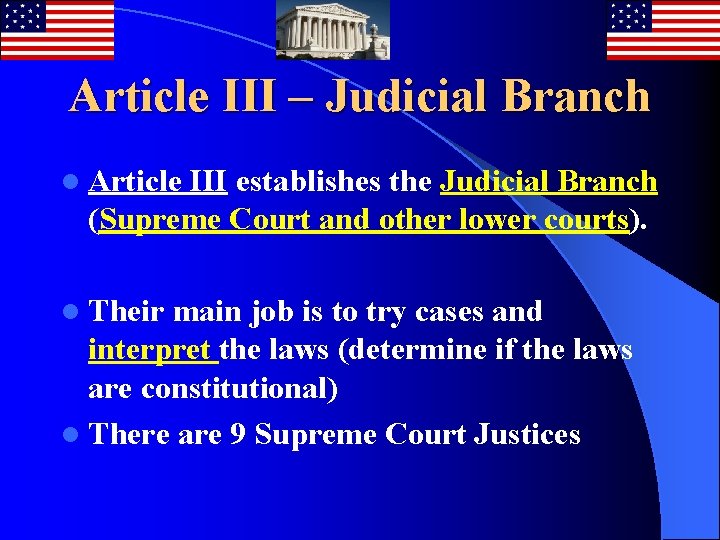 Article III – Judicial Branch l Article III establishes the Judicial Branch (Supreme Court