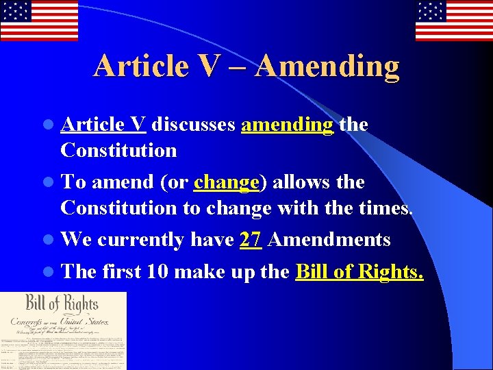 Article V – Amending l Article V discusses amending the Constitution l To amend