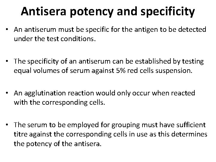 Antisera potency and specificity • An antiserum must be specific for the antigen to