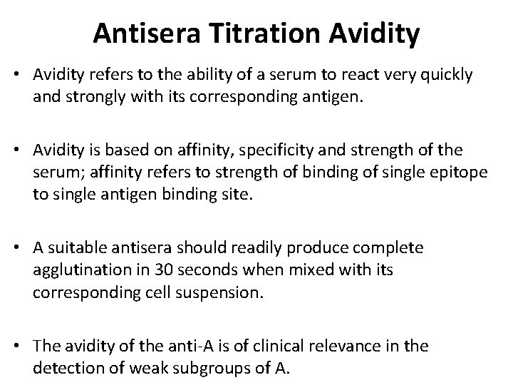 Antisera Titration Avidity • Avidity refers to the ability of a serum to react