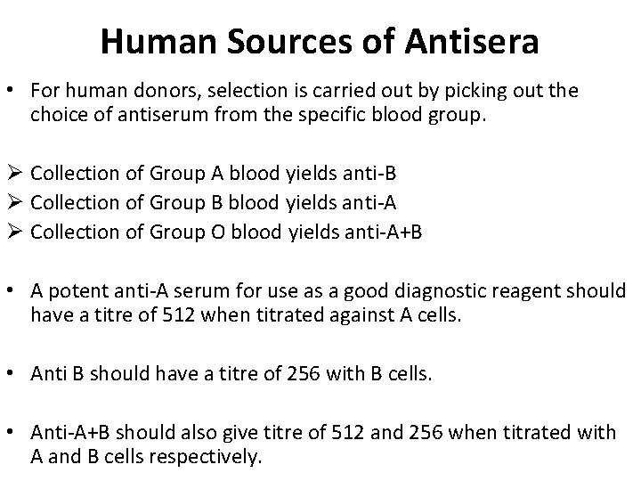 Human Sources of Antisera • For human donors, selection is carried out by picking