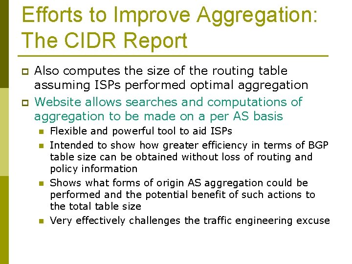 Efforts to Improve Aggregation: The CIDR Report p p Also computes the size of