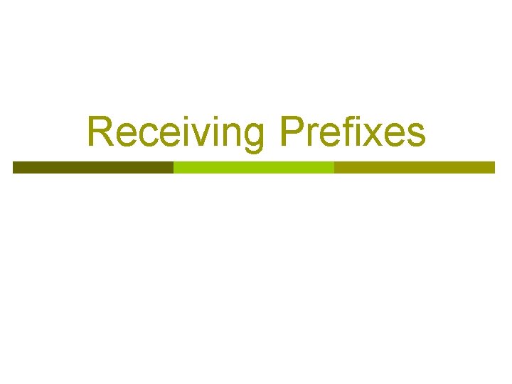 Receiving Prefixes 