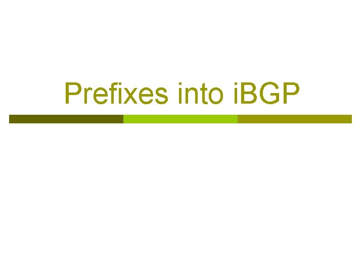 Prefixes into i. BGP 