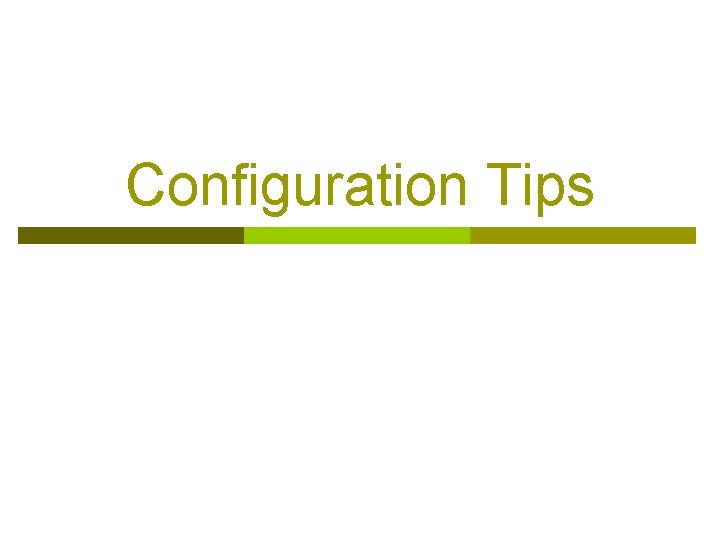 Configuration Tips 