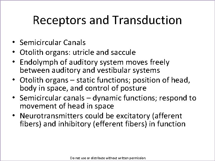 Receptors and Transduction • Semicircular Canals • Otolith organs: utricle and saccule • Endolymph