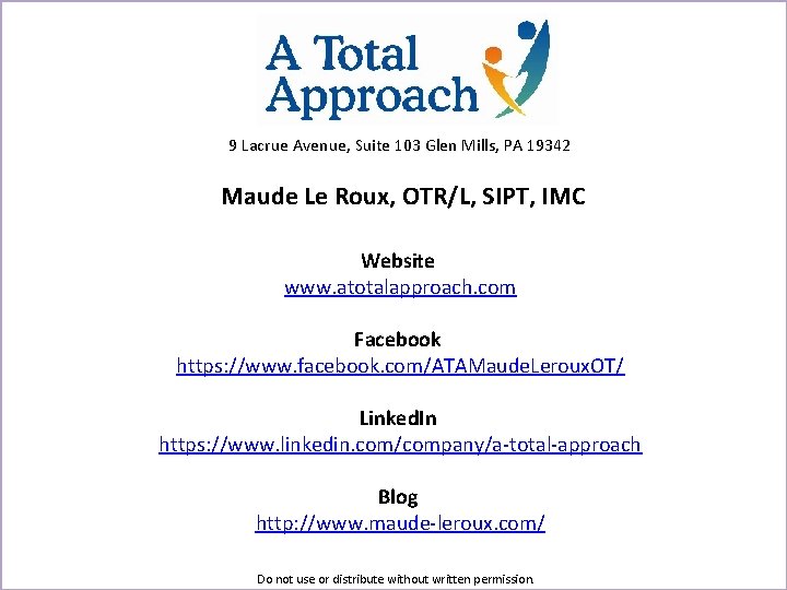 9 Lacrue Avenue, Suite 103 Glen Mills, PA 19342 Maude Le Roux, OTR/L, SIPT,