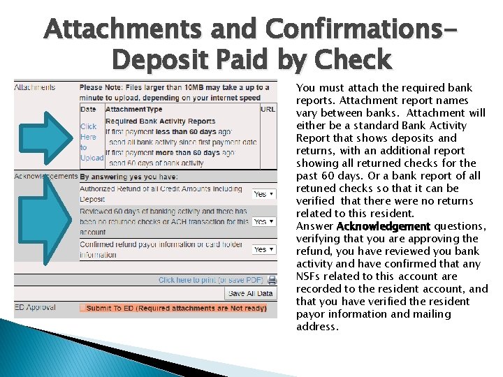 Attachments and Confirmations. Deposit Paid by Check You must attach the required bank reports.