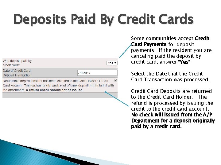 Deposits Paid By Credit Cards Some communities accept Credit Card Payments for deposit payments.