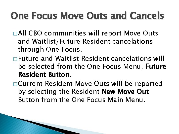 One Focus Move Outs and Cancels � All CBO communities will report Move Outs