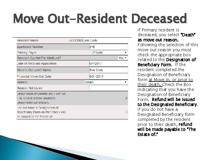 Move Out-Resident Deceased If Primary resident is deceased, you select “Death” as move out