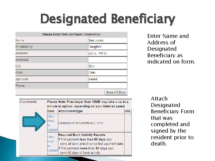 Designated Beneficiary Enter Name and Address of Designated Beneficiary as indicated on form. Attach