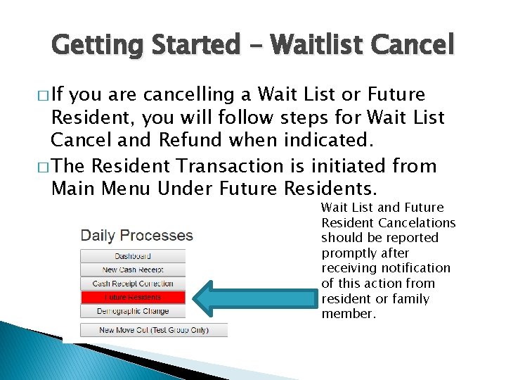 Getting Started – Waitlist Cancel � If you are cancelling a Wait List or